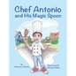 Chef Antonio and His Magic Spoon
