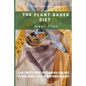 The Plant-Based Diet Meal Plan: A New Complete 4 Weeks Vegetarian Meal Plan, with Delicious Recipes, to lose up 20 Pounds in 30 Days