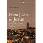 From Juche to Jesus: A Study of Worldview Transformation Among North Korean Defector Christians in South Korea
