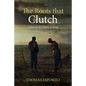 The Roots That Clutch: Letters on the Origins of Things