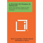 A History Of Women In Medicine: From The Earliest Times To The Beginning Of The Nineteenth Century