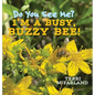 Do You See Me? I'm a Busy, Buzzy Bee!