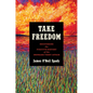 Take Freedom: Recovering the Fugitive History of the Denmark Vesey Affair