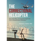 The Correctional Helicopter: How and Why Correctional Agencies Fail to Rehabilitate Offenders
