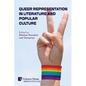 Queer Representation in Literature and Popular Culture