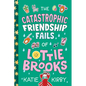 The Catastrophic Friendship Fails of Lottie Brooks